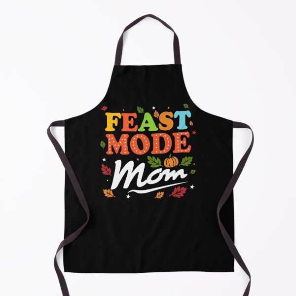 Item preview, Feast Mode Mom – Funny Thanksgiving & Holiday Quote Design designed and sold by AckeeWolf.