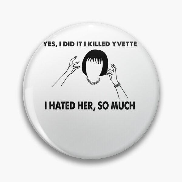 Item preview, Yes, I Did It I Killed Yvette - Clue Movies - I Hated Her, So Much designed and sold by unactracunes.