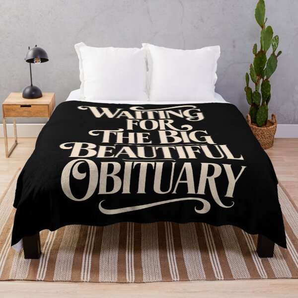 Item preview, Waiting For The Big Beautiful Obituary designed and sold by MaryoKing.