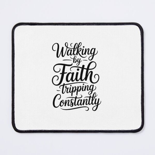Item preview, Walking By Faith Tripping Constantly Christian designed and sold by MaryoKing.
