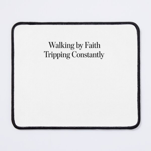 Item preview, Walking By Faith Tripping Constantly Men designed and sold by MaryoKing.