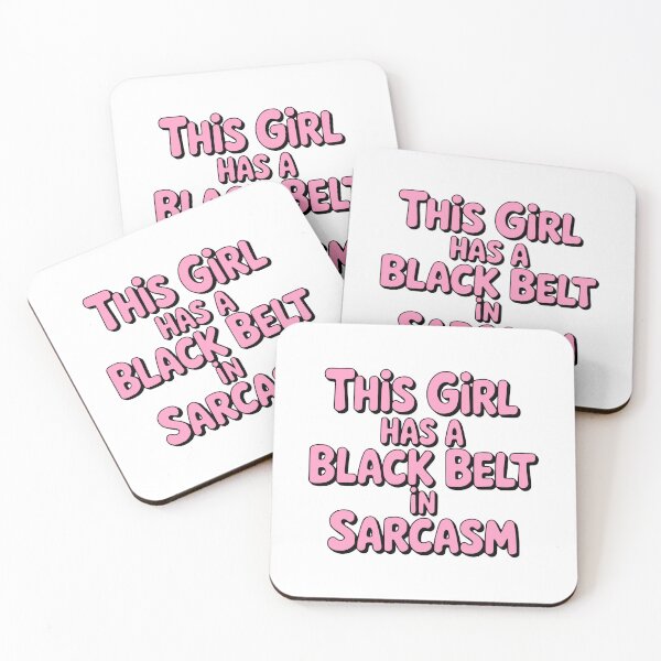 Item preview, This Girl Has A Black Belt In Sarcasm! Pink Girlie designed and sold by PMCreative.