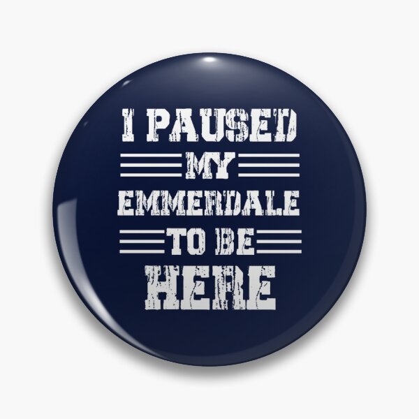 Item preview, Emmerdale I Paused My Emmerdale To Be Here! Color white designed and sold by wellspollys.