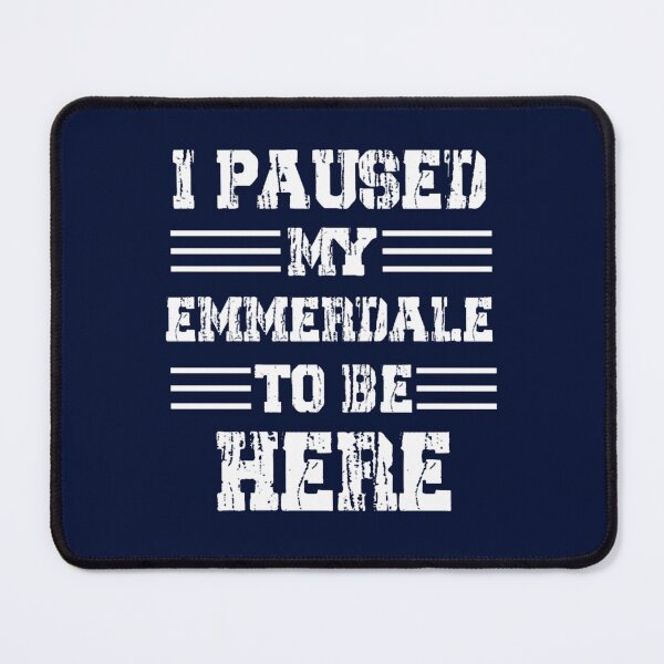Item preview, Emmerdale I Paused My Emmerdale To Be Here! Color white designed and sold by wellspollys.