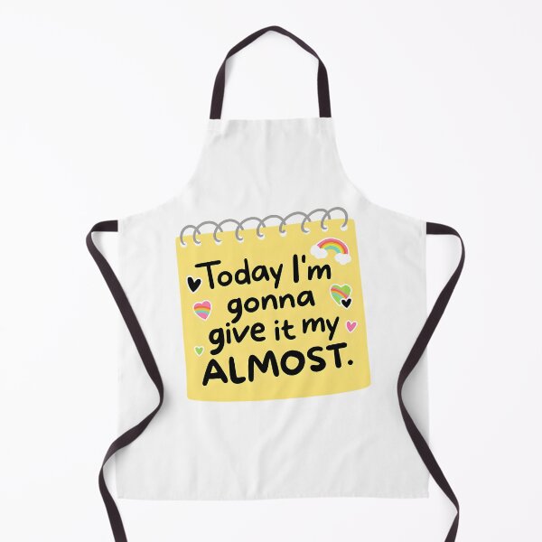 Item preview, Today I'm Gonna Give It My Almost designed and sold by stephenflashart.