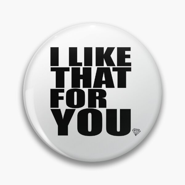 Item preview, I Like That For You | Positive Minimalist Quote Design designed and sold by Camera Crew.