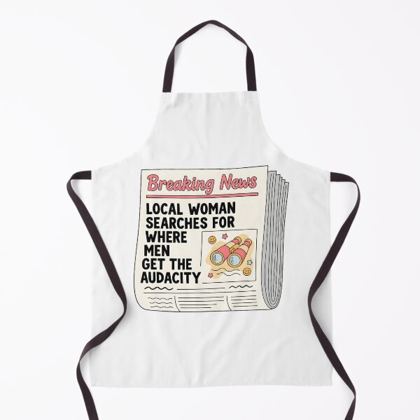 Item preview, Breaking News Local Woman Searches For Where Men Get The Audacity designed and sold by stephenflashart.
