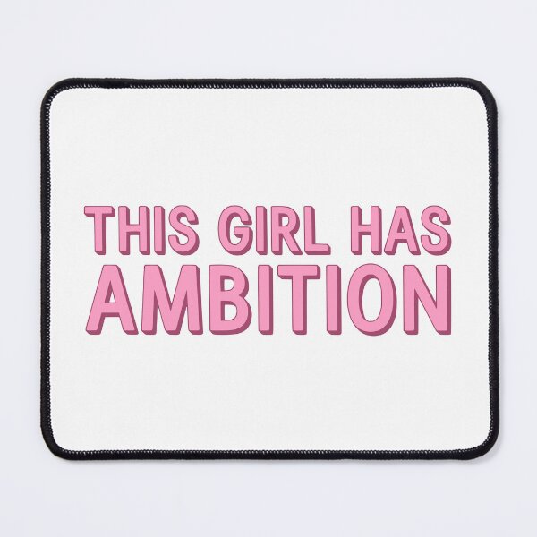 Item preview, This Girl Has Ambition! Pink Girlie designed and sold by PMCreative.