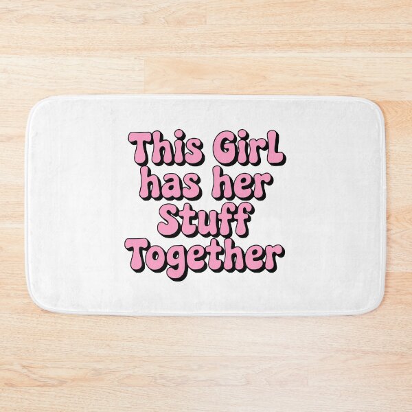 Item preview, This Girl Has Her Stuff Together! Pink Girlie designed and sold by PMCreative.