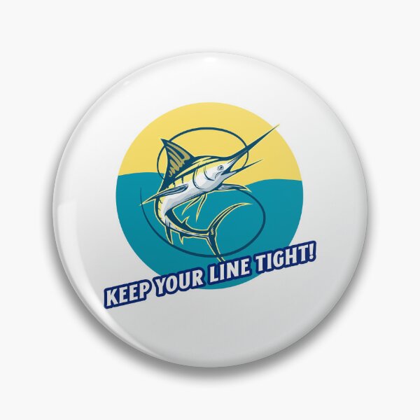 Item preview, Keep Your Line Tight! Marlin fishing design designed and sold by SofikoDesigns.