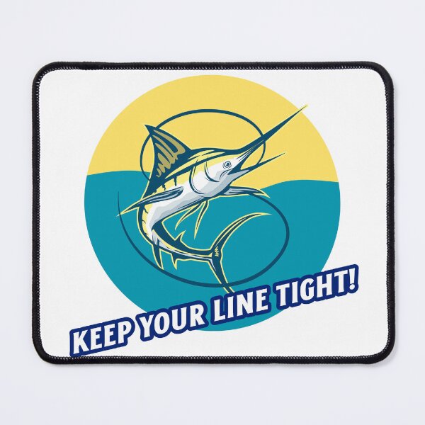Item preview, Keep Your Line Tight! Marlin fishing design designed and sold by SofikoDesigns.