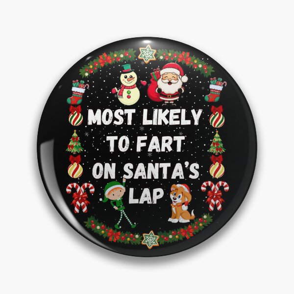 Item preview, Most Likely To Christmast, Most Likely To Fart On Santa's Lap designed and sold by ketkacreations.