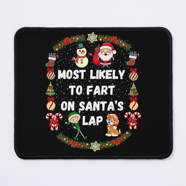 Item preview, Most Likely To Christmast, Most Likely To Fart On Santa's Lap designed and sold by ketkacreations.