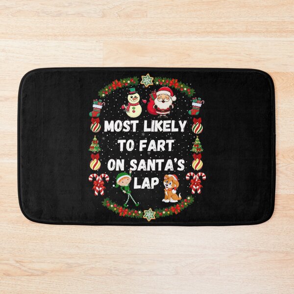 Item preview, Most Likely To Christmast, Most Likely To Fart On Santa's Lap designed and sold by ketkacreations.