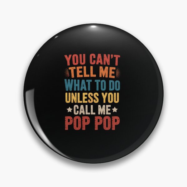 Item preview, You Can'T Tell Me What To Do Unless You Call Me Pop Pop designed and sold by Kcgarciaso.