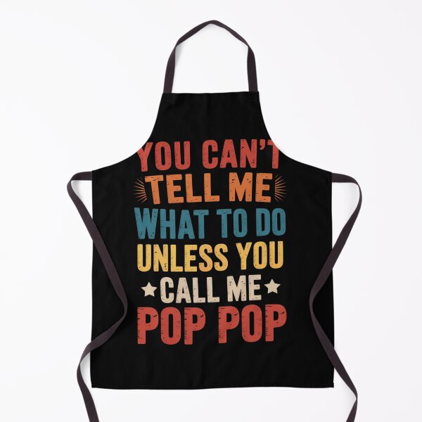 Item preview, You Can'T Tell Me What To Do Unless You Call Me Pop Pop designed and sold by Kcgarciaso.