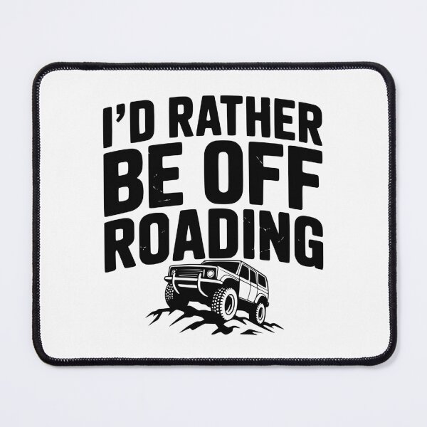 Item preview, I’d Rather be Off Roading designed and sold by Frank Ring.
