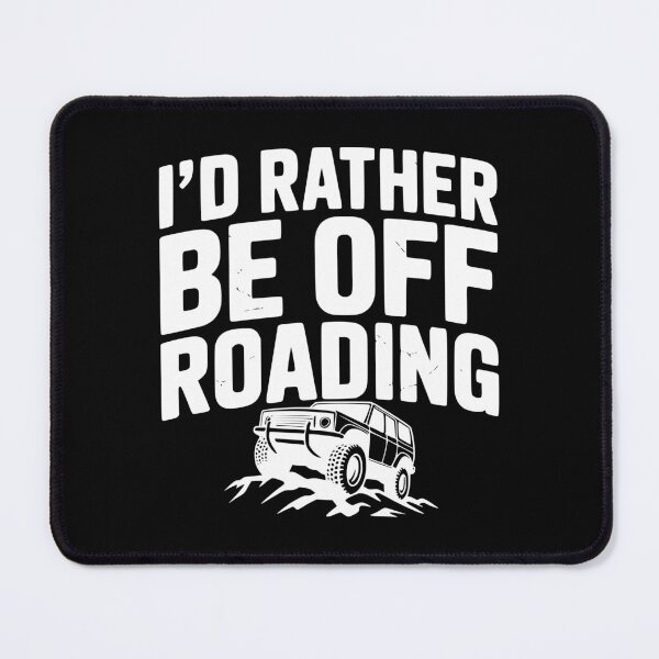 Item preview, I’d Rather be Off Roading designed and sold by Frank Ring.