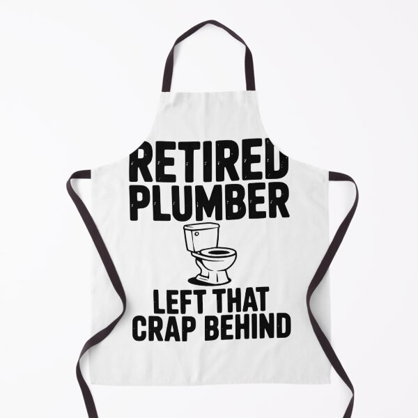 Item preview, Retired Plumber Left That Crap Behind designed and sold by Frank Ring.