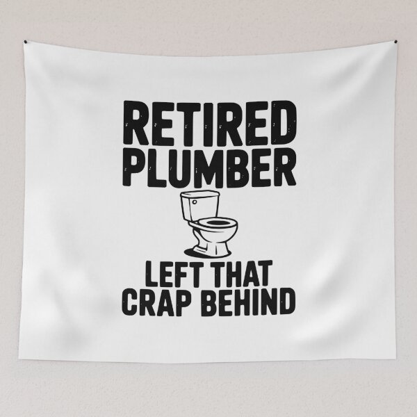 Item preview, Retired Plumber Left That Crap Behind designed and sold by Frank Ring.