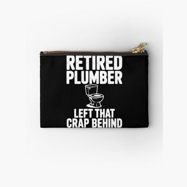 Item preview, Retired Plumber Left That Crap Behind designed and sold by Frank Ring.