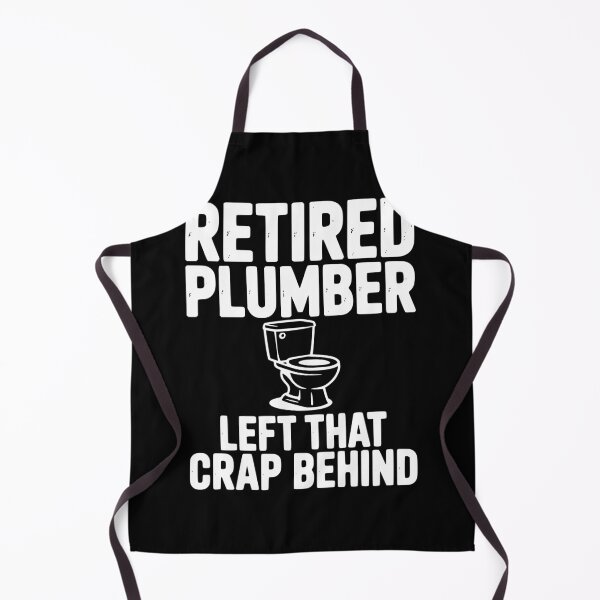 Item preview, Retired Plumber Left That Crap Behind designed and sold by Frank Ring.
