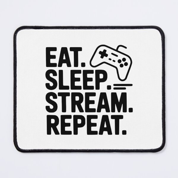 Item preview, Eat. Sleep. Stream. Repeat. designed and sold by Frank Ring.