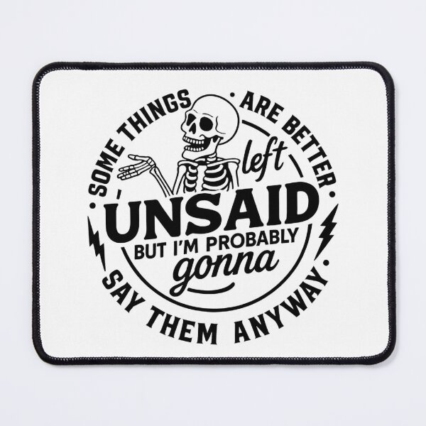 Item preview, Some Things Are Better Left Unsaid But I'm Gonna Say Them Anyway designed and sold by stephenflashart.
