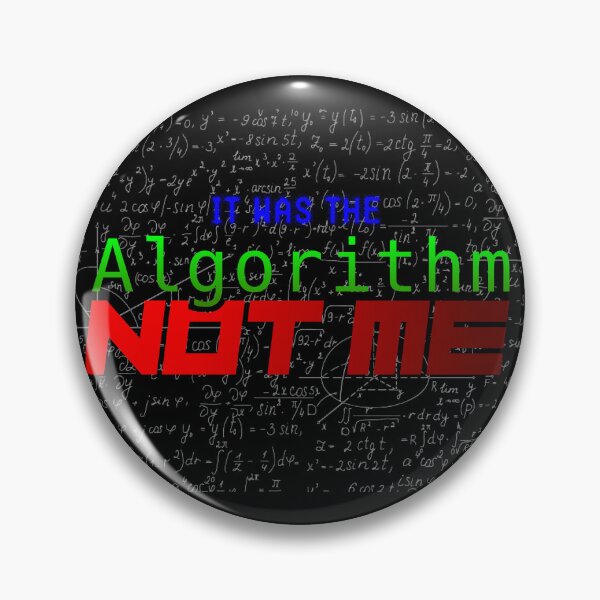Item preview, IT WAS THE ALGORITHM!! NOT ME!!!! designed and sold by Memerma.