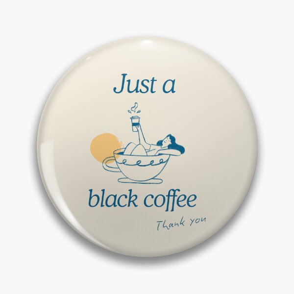 Item preview, Just a black coffee, thank you. Victoria Wood quote. designed and sold by DontKnowMuch.