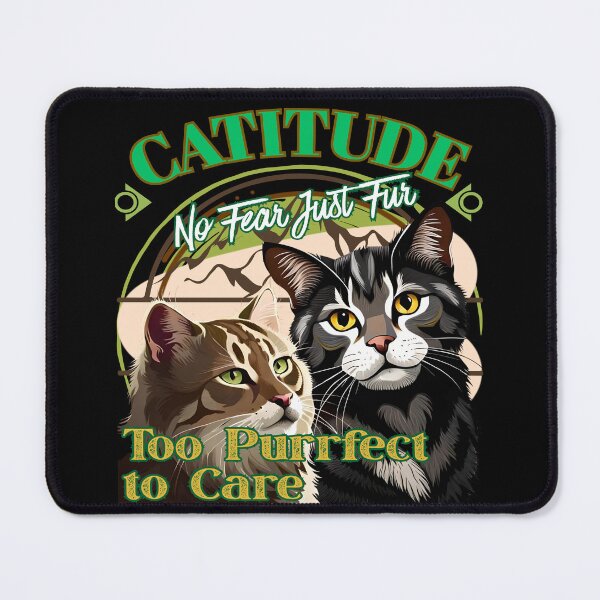 Item preview, CATITUDE / No Fear Just Fur designed and sold by DZ Loumatti.