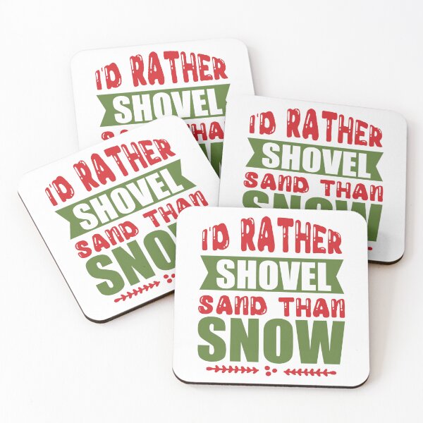 Item preview, I'd Rather Shovel Sand Than Snow - Funny Warm Weather Quote designed and sold by FuzionRaptor.