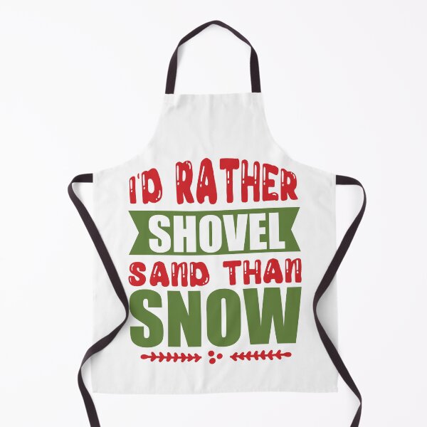 Item preview, I'd Rather Shovel Sand Than Snow - Funny Warm Weather Quote designed and sold by FuzionRaptor.
