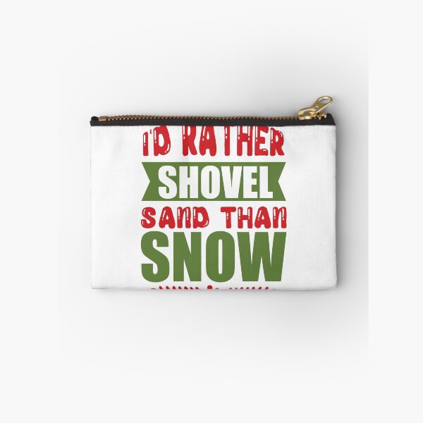 Item preview, I'd Rather Shovel Sand Than Snow - Funny Warm Weather Quote designed and sold by FuzionRaptor.