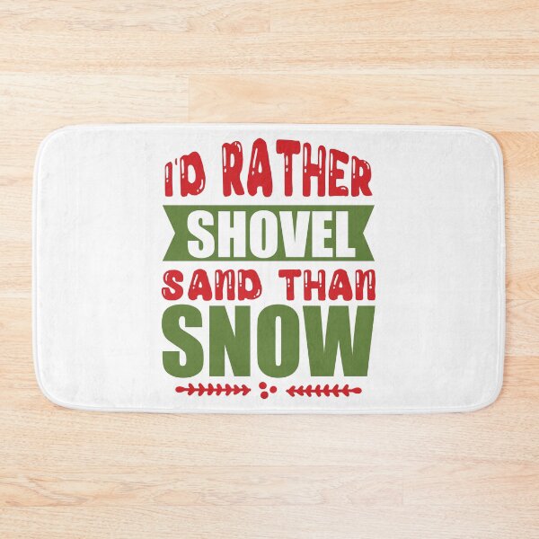 Item preview, I'd Rather Shovel Sand Than Snow - Funny Warm Weather Quote designed and sold by FuzionRaptor.