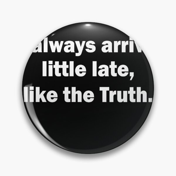 Item preview, I always arrive little late Like the truth designed and sold by rioferdee.