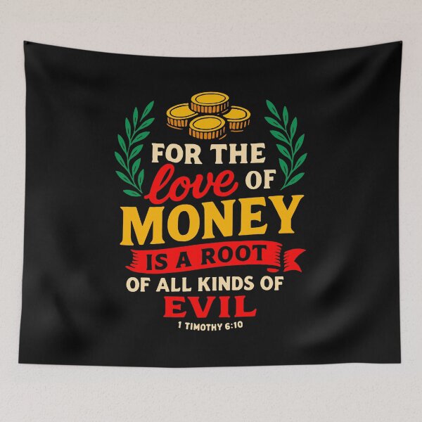 Item preview, 1 Timothy 6:10 For The Love of Money is a Root of All Kinds of Evil designed and sold by plushism.