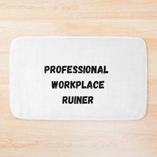 Item preview, Professional Workplace Ruiner designed and sold by TheGamingAnthro.