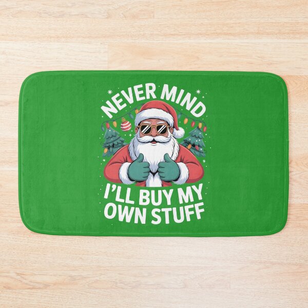 Item preview, Nice Naughty Never Mind I'll Buy My Own Stuff designed and sold by Millsoft.