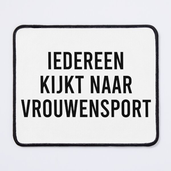 Item preview, Iedereen Kijkt Naar Vrouwensport designed and sold by coffeepolicy.
