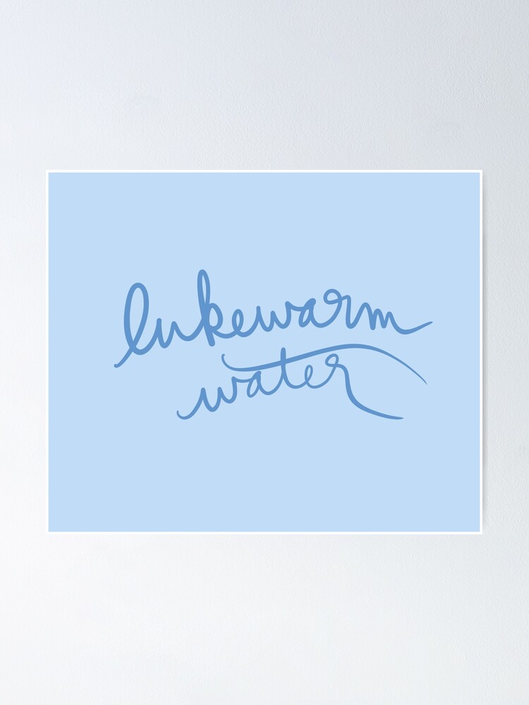 Thumbnail 1 of 3, Poster, Lukewarm Water designed and sold by abeink.