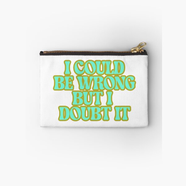 Item preview, I Could Be Wrong designed and sold by justktdesigns.