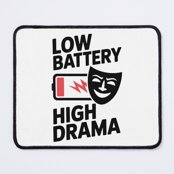 Item preview, Low Battery High Drama | Funny Mood Quote for Tired & Dramatic Souls designed and sold by ThatBBStore.