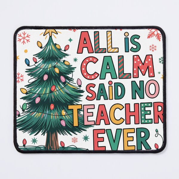 Item preview, All Is Calm Said No Teacher Ever designed and sold by chicdeboutique.