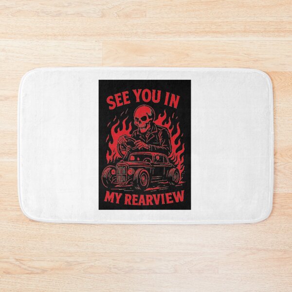 Item preview, See You in My Rearview Skeleton Hot Rod Driver designed and sold by Fleetwood1994.