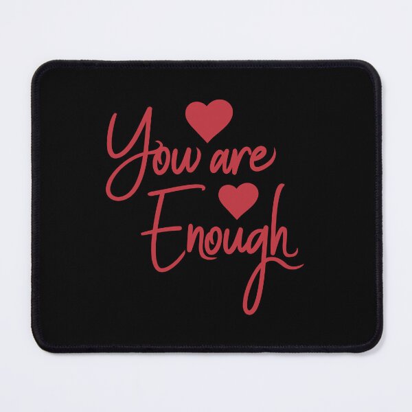 Item preview, You Are Enough Self Love Motivational Quote Inspiration Mindset designed and sold by shirt-o-mat.