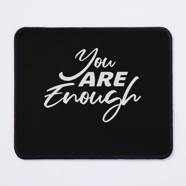 Item preview, You Are Enough Self Love Motivational Quote Inspiration Mindset designed and sold by shirt-o-mat.