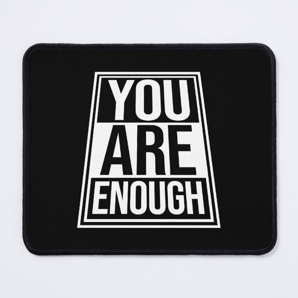 Item preview, You Are Enough Self Love Motivational Quote Inspiration Mindset designed and sold by shirt-o-mat.