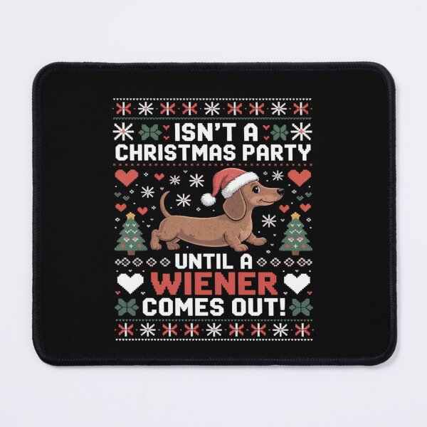 Item preview, Isn’t A Christmas Party Until A Wiener designed and sold by FreshVibe Prints.