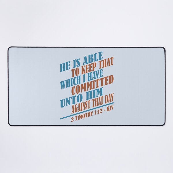 Item preview, Christian Assurance and Faith - He Is Able To Keep That Which I Have Committed Unto Him Against That Day designed and sold by Angela Dow.